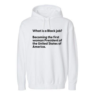 Messinabottle What Is A Black Job Becoming The First Woman President Of The Unit Garment-Dyed Fleece Hoodie