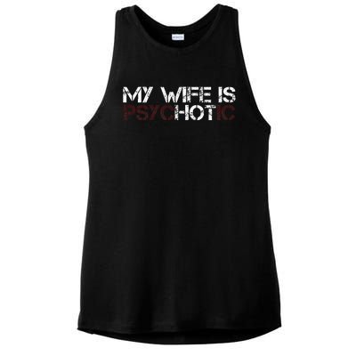 My Wife Is Psychotic Ladies PosiCharge Tri-Blend Wicking Tank