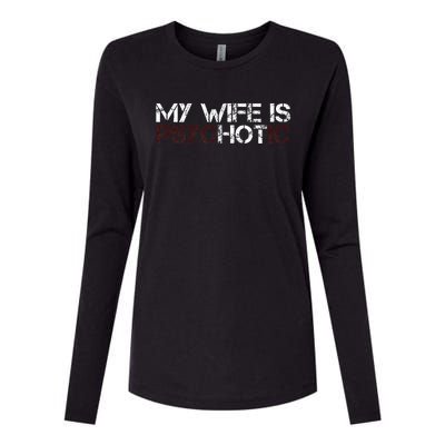 My Wife Is Psychotic Womens Cotton Relaxed Long Sleeve T-Shirt