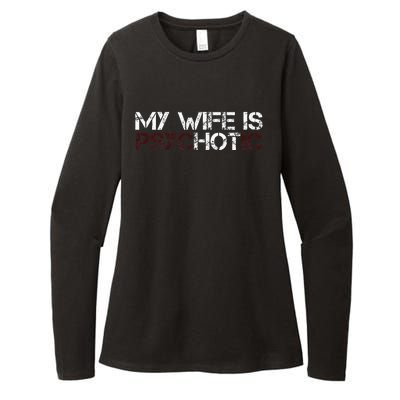 My Wife Is Psychotic Womens CVC Long Sleeve Shirt