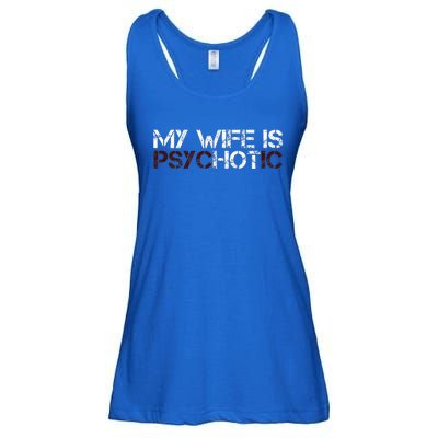 My Wife Is Psychotic Ladies Essential Flowy Tank