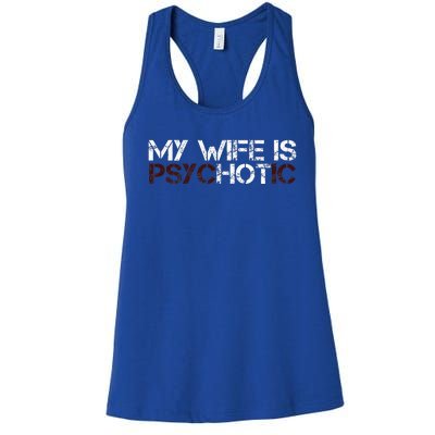 My Wife Is Psychotic Women's Racerback Tank