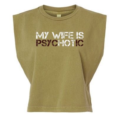 My Wife Is Psychotic Garment-Dyed Women's Muscle Tee