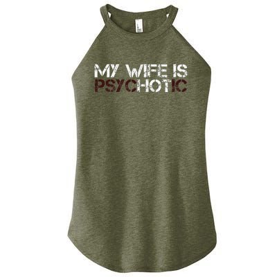 My Wife Is Psychotic Women's Perfect Tri Rocker Tank