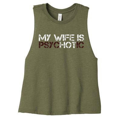 My Wife Is Psychotic Women's Racerback Cropped Tank