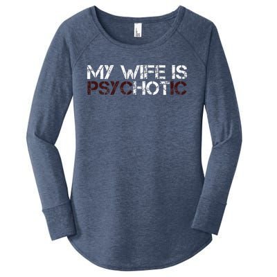 My Wife Is Psychotic Women's Perfect Tri Tunic Long Sleeve Shirt