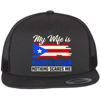 My Wife Is Puerto Rican Nothing Scares Me Flat Bill Trucker Hat