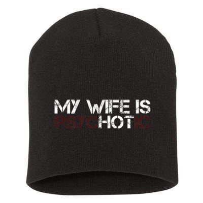 My Wife Is psycHOTic Funny Sarcasm Design Short Acrylic Beanie