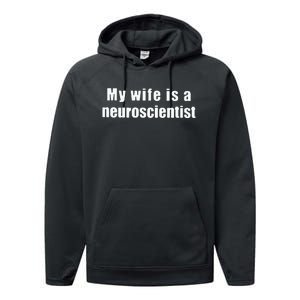 My Wife Is A Neuroscientist Performance Fleece Hoodie