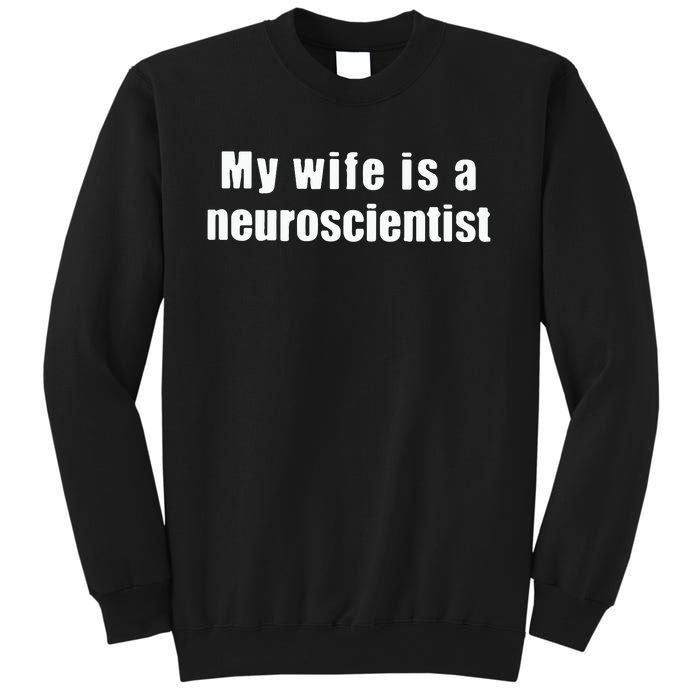 My Wife Is A Neuroscientist Sweatshirt