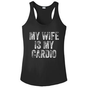 My Wife Is My Cardio Ladies PosiCharge Competitor Racerback Tank