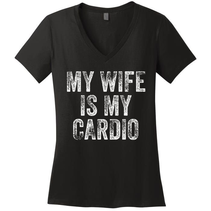 My Wife Is My Cardio Women's V-Neck T-Shirt