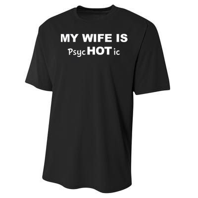 My Wife Is Hot / Psychotic / Funny Performance Sprint T-Shirt