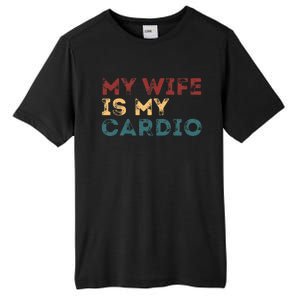 My Wife Is My Cardio Funny Quotes Tall Fusion ChromaSoft Performance T-Shirt