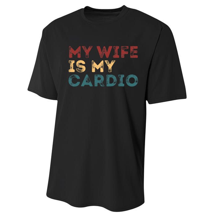 My Wife Is My Cardio Funny Quotes Performance Sprint T-Shirt