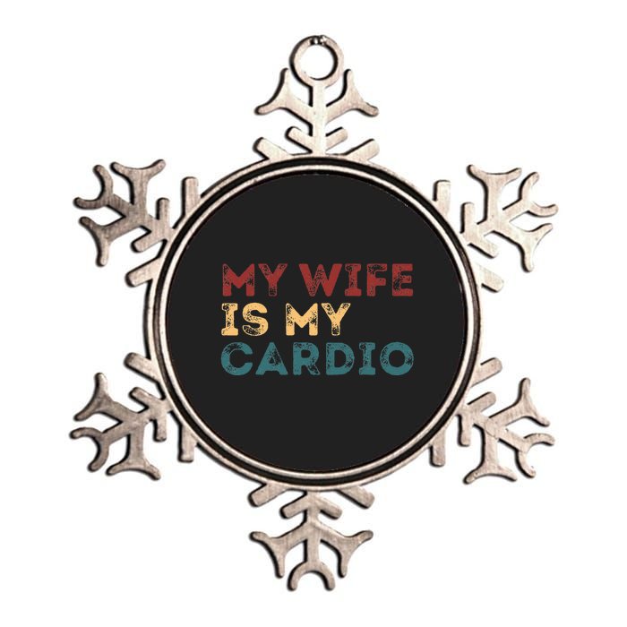 My Wife Is My Cardio Funny Quotes Metallic Star Ornament