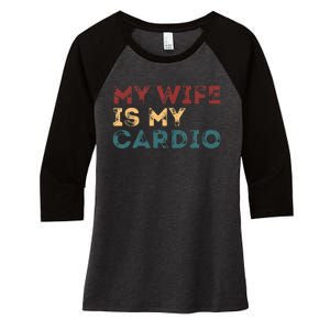 My Wife Is My Cardio Funny Quotes Women's Tri-Blend 3/4-Sleeve Raglan Shirt