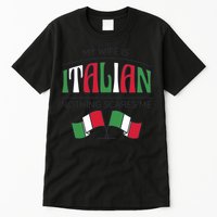 My Wife Is Italian Nothing Scares Me Tall T-Shirt