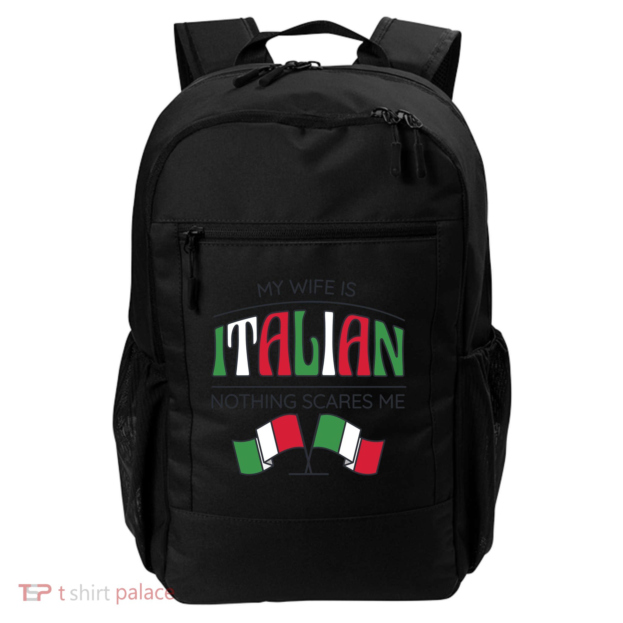 My Wife Is Italian Nothing Scares Me Backpack