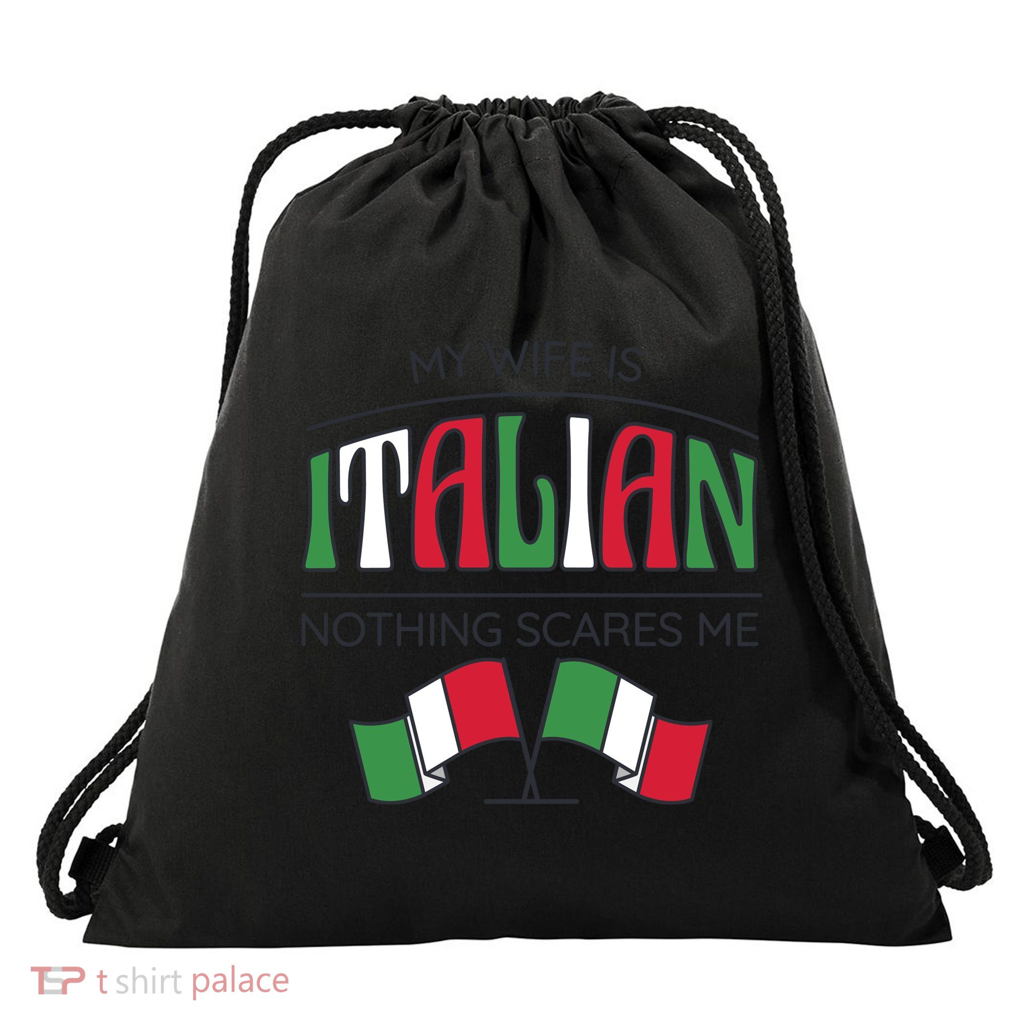 My Wife Is Italian Nothing Scares Me Drawstring Bag