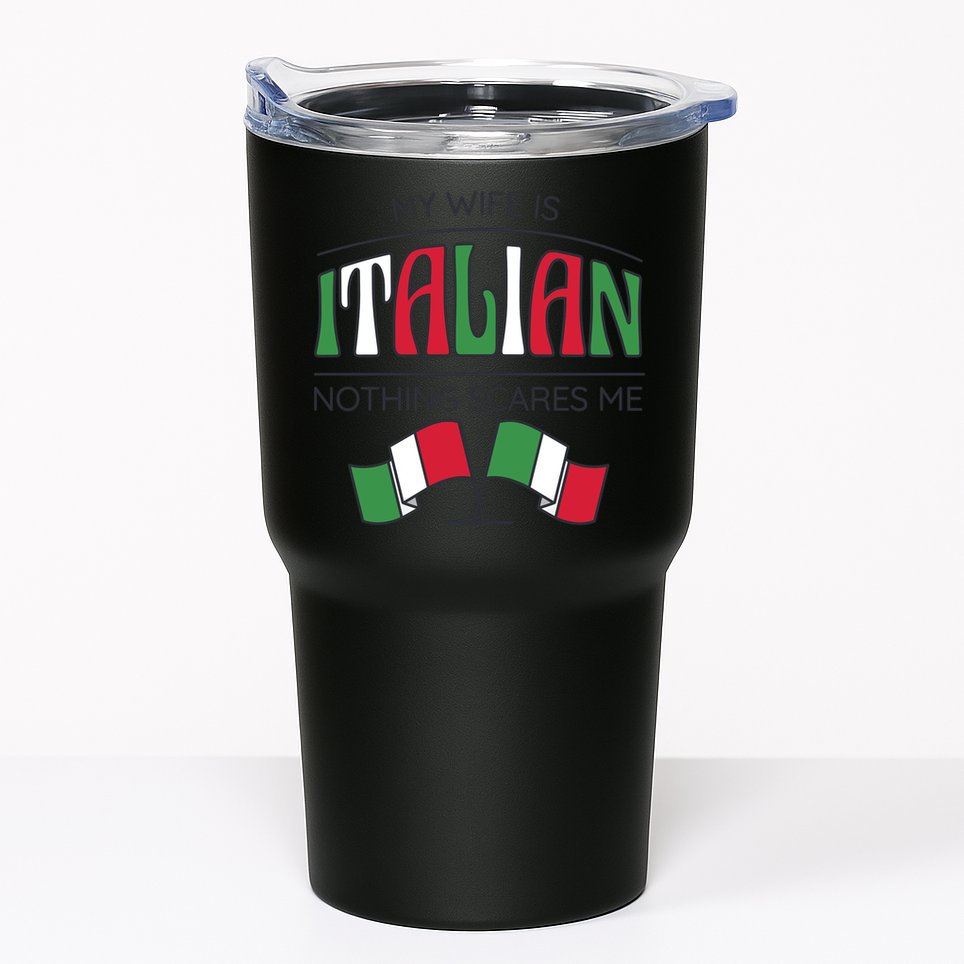 My Wife Is Italian Nothing Scares Me Tumbler