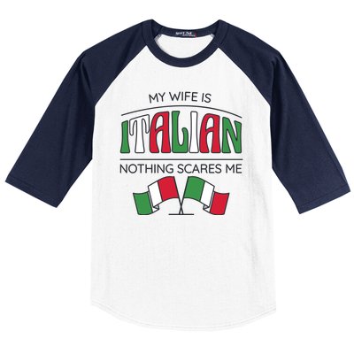 My Wife Is Italian Nothing Scares Me Baseball Sleeve Shirt