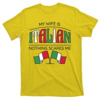 My Wife Is Italian Nothing Scares Me T-Shirt