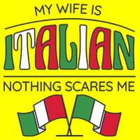 My Wife Is Italian Nothing Scares Me T-Shirt