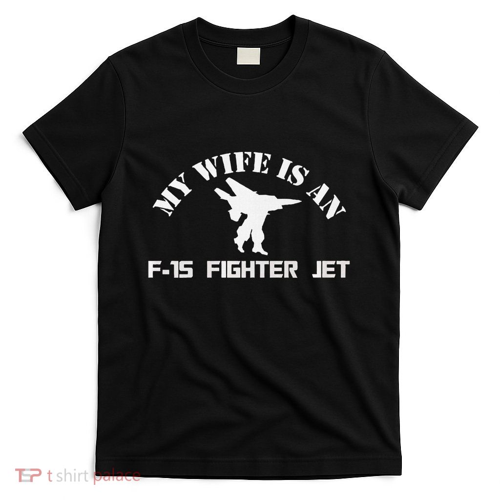My Wife Is A Fighter Jet Premium T-Shirt