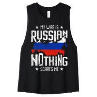 My Wife Is Russian Nothing Scares Me Husband Women's Racerback Cropped Tank