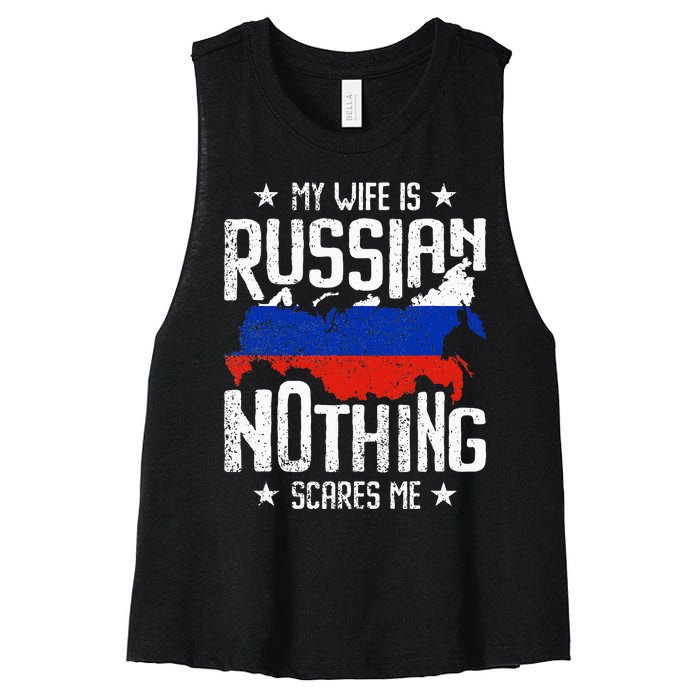 My Wife Is Russian Nothing Scares Me Husband Women's Racerback Cropped Tank