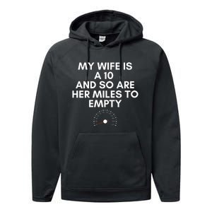 My Wife Is A 10 And So Are Her Miles To Empty Car Love Funny Performance Fleece Hoodie