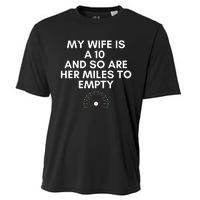 My Wife Is A 10 And So Are Her Miles To Empty Car Love Funny Cooling Performance Crew T-Shirt