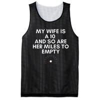 My Wife Is A 10 And So Are Her Miles To Empty Car Love Funny Mesh Reversible Basketball Jersey Tank