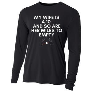 My Wife Is A 10 And So Are Her Miles To Empty Car Love Funny Cooling Performance Long Sleeve Crew