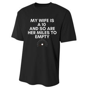 My Wife Is A 10 And So Are Her Miles To Empty Car Love Funny Performance Sprint T-Shirt