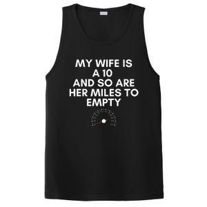 My Wife Is A 10 And So Are Her Miles To Empty Car Love Funny PosiCharge Competitor Tank