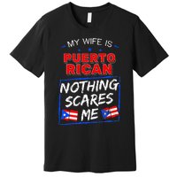 My Wife Is Puerto Rican Puerto Rico Heritage Roots PR Flag Premium T-Shirt