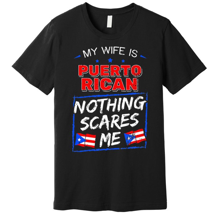 My Wife Is Puerto Rican Puerto Rico Heritage Roots PR Flag Premium T-Shirt