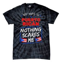 My Wife Is Puerto Rican Puerto Rico Heritage Roots PR Flag Tie-Dye T-Shirt