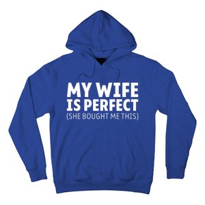 My Wife Is Perfect She Bought Me This Proud Spouse Great Gift Hoodie