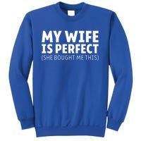 My Wife Is Perfect She Bought Me This Proud Spouse Great Gift Sweatshirt