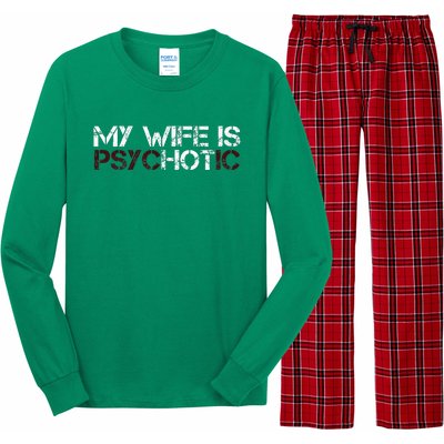 My Wife Is Psychotic Long Sleeve Pajama Set