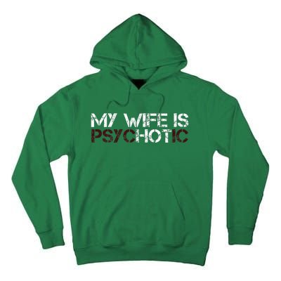 My Wife Is Psychotic Tall Hoodie