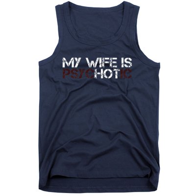 My Wife Is Psychotic Tank Top