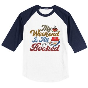 My Weekend Is All Booked Librarian Reader Funny Book Lover Funny Gift Baseball Sleeve Shirt