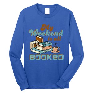 My Weekend Is All Booked Librarian Reader Funny Book Lover Cute Gift Long Sleeve Shirt