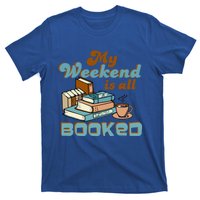 My Weekend Is All Booked Librarian Reader Funny Book Lover Cute Gift T-Shirt