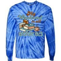 My Weekend Is All Booked Librarian Reader Funny Book Lover Cute Gift Tie-Dye Long Sleeve Shirt