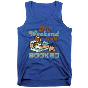 My Weekend Is All Booked Librarian Reader Funny Book Lover Cute Gift Tank Top